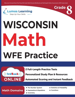 Wisconsin Forward Exam Test Prep: 8th Grade Math Practice Workbook and Full-length Online Assessments: WFE Study Guide - Lumos Learning
