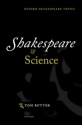 Shakespeare and Science - Tom Rutter