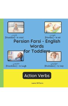 Poza produsului Persian farsi - English Words for Toddlers - Action Verbs: Teach and Learn Persian farsi For Kids and Beginners Bilingual Picture Book with English Tr - Maryam Mirzakhani