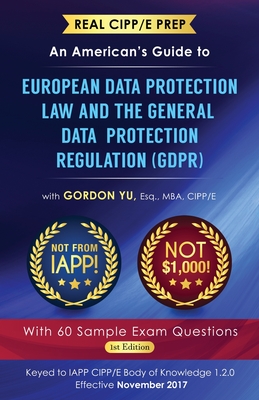 Coperta cărții 'Real CIPP/E Prep: An American's Guide to European Data Protection Law And the General Data Protection Regulation (GDPR)'