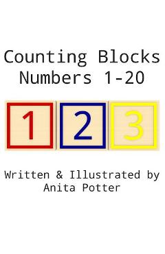 Coperta cărții 'Counting Blocks: Numbers 1 - 20 - Anita Potter'