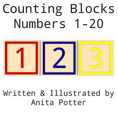Coperta cărții 'Counting Blocks: Numbers 1 - 20 - Anita Potter'