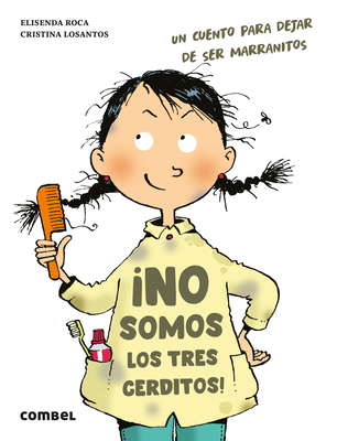 ¡No Somos Los 3 Cerditos!: Un Cuento Para Dejar de Ser Marranitos - Elisenda Roca