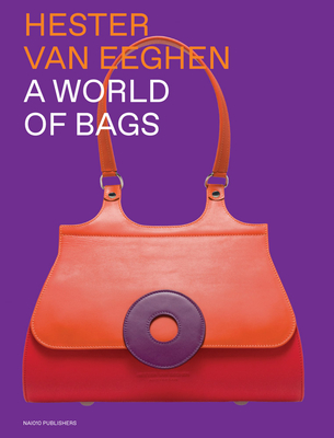 Hester Van Eeghen: A World of Bags - 