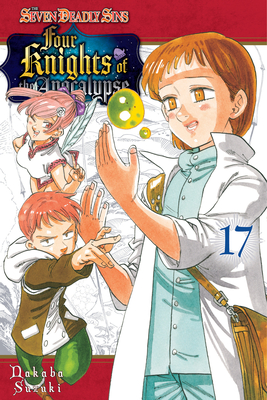 The Seven Deadly Sins: Four Knights of the Apocalypse 17 - Nakaba Suzuki