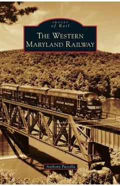Coperta cărții 'Western Maryland Railway - Anthony Puzzilla'