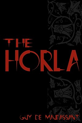Coperta cărții 'The Horla: Cool Collector's Edition - Printed In Modern Gothic Fonts - Guy De Maupassant'