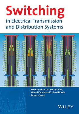 Switching in Electrical Transmission and Distribution Systems - Ren Smeets