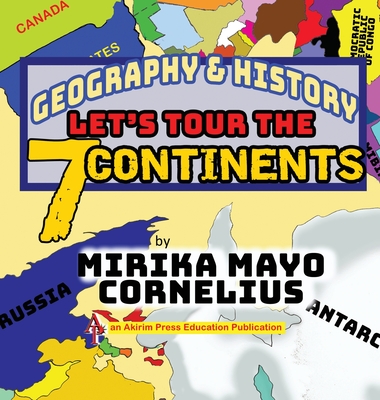 Geography & History: Let's Tour the 7 Continents - Mirika Mayo Cornelius