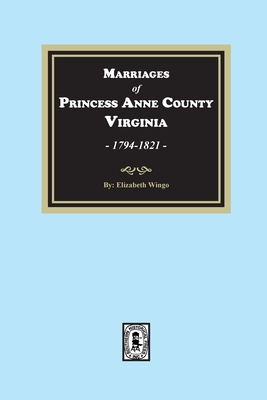 Marriages of Princess Anne County, Virginia, 1749-1821 - Elizabeth Wingo