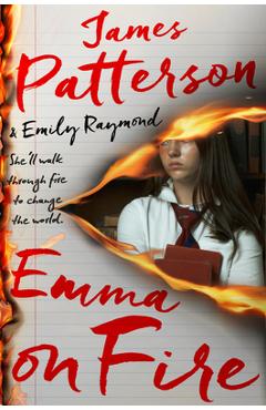 Poza produsului Emma on Fire: Patterson's Most Emotionally Gripping Thriller Ever - James Patterson