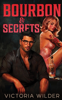 Bourbon & Secrets - Victoria Wilder