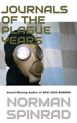 Coperta cărții 'Journals of the Plague Years - Norman Spinrad'