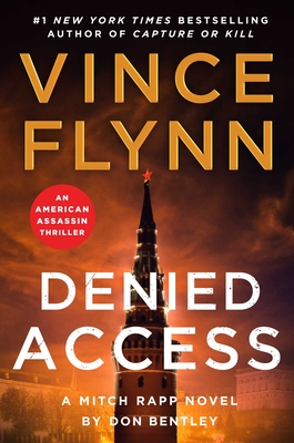 Denied Access: A Mitch Rapp Novel by Don Bentley - Vince Flynn