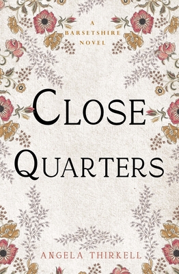Close Quarters: Volume 27 - Angela Thirkell