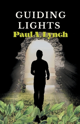 Guiding Lights - Paul A. Lynch