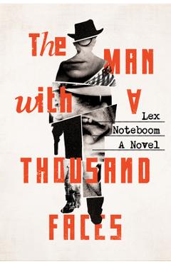 Coperta cărții 'The Man with a Thousand Faces - Lex Noteboom'