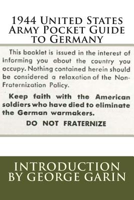 Coperta cărții '1944 United States Army Pocket Guide to Germany - George Garin'