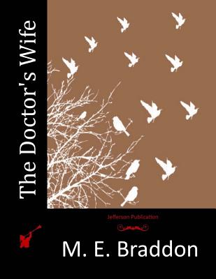 The Doctor's Wife - M. E. Braddon
