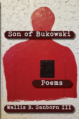 Son of Bukowski - Wallis Sanborn
