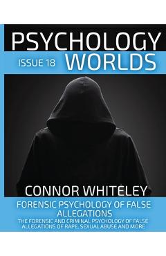 Poza produsului Issue 18: Forensic Psychology of False Allegations: The Forensic And Criminal Psychology of False Allegations Of Rape, Sexual Abuse and More - Connor Whiteley