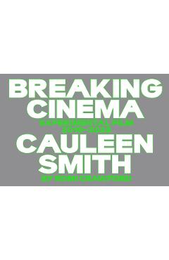 Poza produsului Cauleen Smith: Breaking Cinema: Experimental Film 2010-2023 - Cauleen Smith