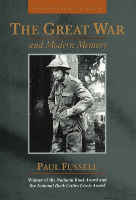 The Great War and Modern Memory: Twenty-Fifth Anniversary Edition - Paul Fussell