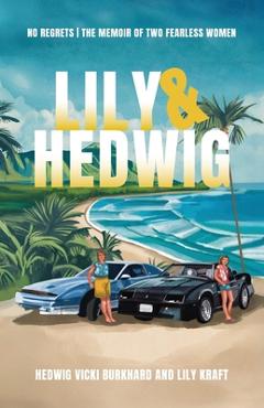 Poza produsului Lily and Hedwig - No Regrets: The Memoir of Two Fearless Women - Hedwig Vicki Burkhard