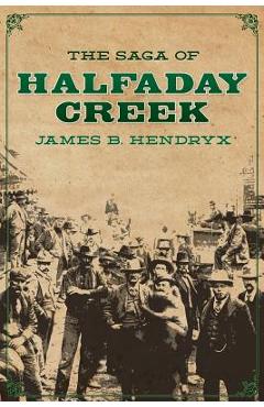 Coperta cărții 'The Saga of Halfaday Creek - Pete Kuhlhoff'