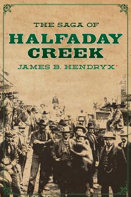 The Saga of Halfaday Creek - Pete Kuhlhoff