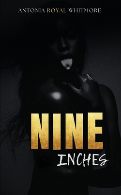 Nine Inches - Antonia Royal Whitmore