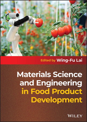 Materials Science and Engineering in Food Product Development - Wing-fu Lai