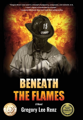 Beneath the Flames - Gregory Lee Renz
