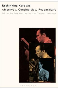 Coperta cărții 'Rethinking Kerouac: Afterlives, Continuities, Reappraisals - Erik Mortenson'