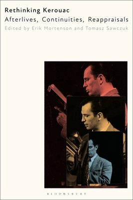 Coperta cărții 'Rethinking Kerouac: Afterlives, Continuities, Reappraisals - Erik Mortenson'