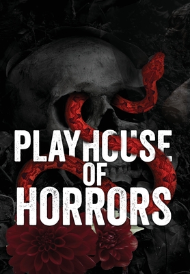 The Playhouse Horrors: The Complete Special Edition - Cora Masters