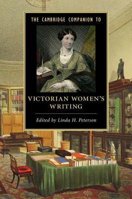 The Cambridge Companion to Victorian Women's Writing - Linda H. Peterson