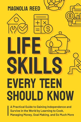 Life Skills Every Teen Should Know - Magnolia Reed