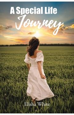 Coperta cărții 'A Special Life Journey - Elisha White'