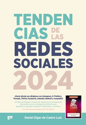 Tendencias de las redes sociales en 2024: ¿Hacia dónde nos dirigimos con Instagram, X (Twitter), Threads, TikTok, Facebook, LinkedIn, BeReal! y compañ - Daniel Elger De Castro Luís