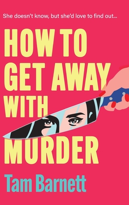 How to Get Away with Murder - Tam Barnett