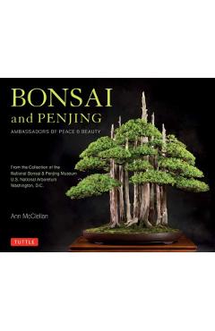 Bonsai and Penjing: Ambassadors of Peace & Beauty - Ann Mcclellan