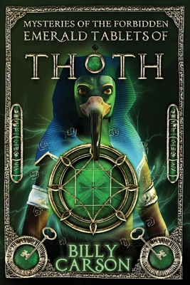 Mysteries Of The Forbidden Emerald Tablets Of Thoth - Laura Cantu