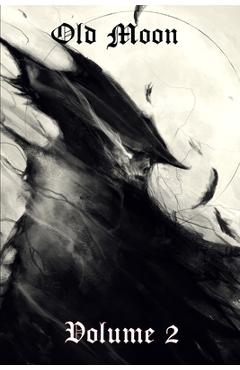 Coperta cărții 'Old Moon Quarterly: Issue 2, Autumn 2022 - Jason Ray Carney'