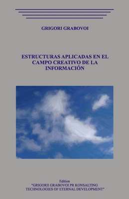 Estructuras Aplicadas En El Campo Creativo de la Información - Grigori Grabovoi
