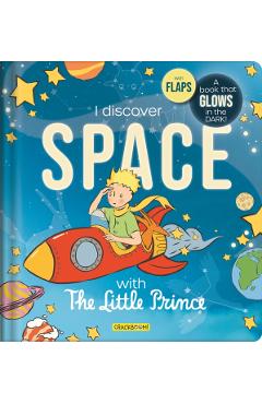 Discover Space with the Little Prince: A Book That Glows in the Dark! - Corinne Delporte