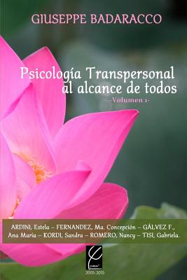 Psicologia Transpersonal al alcance de todos Vol. 1 - Giuseppe Badaracco