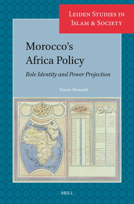 Morocco's Africa Policy: Role Identity and Power Projection - Yousra Abourabi