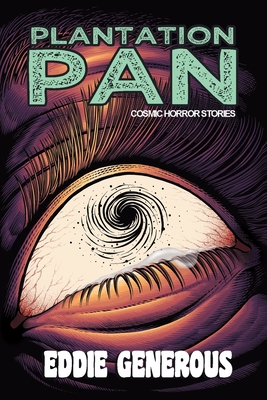 Plantation Pan: Cosmic Horror Stories - Eddie Generous