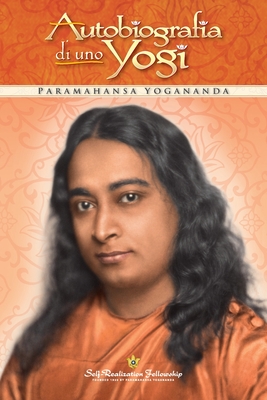 Autobiografia di uno Yogi (Autobiography of a Yogi Italian) - Paramahansa Paramahansa